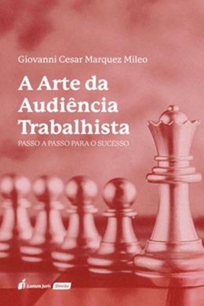 Picture of A ARTE DA AUDIENCIA TRABALHISTA