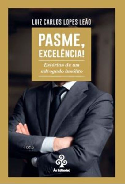 Picture of PASME, EXCELENCIA! - ESTORIAS DE UM ADVOGADO INSOLITO