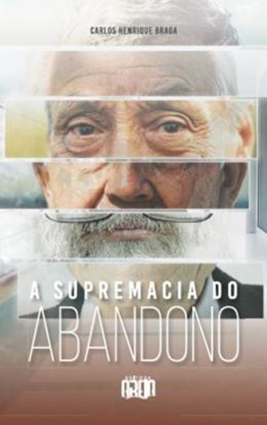 Picture of A SUPREMACIA DO ABANDONO