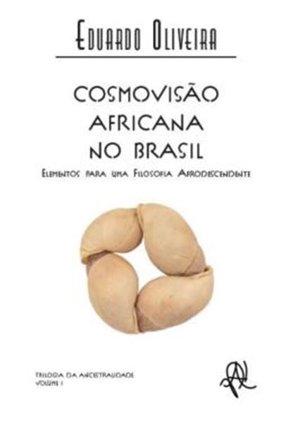 Picture of COSMOVISAO AFRICANA NO BRASIL - ELEMENTOS PARA UMA FILOSOFIA AFRODESCENDENTE