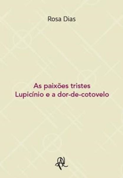 Picture of AS PAIXOES TRISTES - LUPICINIO E A DOR-DE-COTOVELO