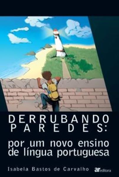 Picture of DERRUBANDO PAREDES - POR UM NOVO ENSINO DE LINGUA PORTUGUESA