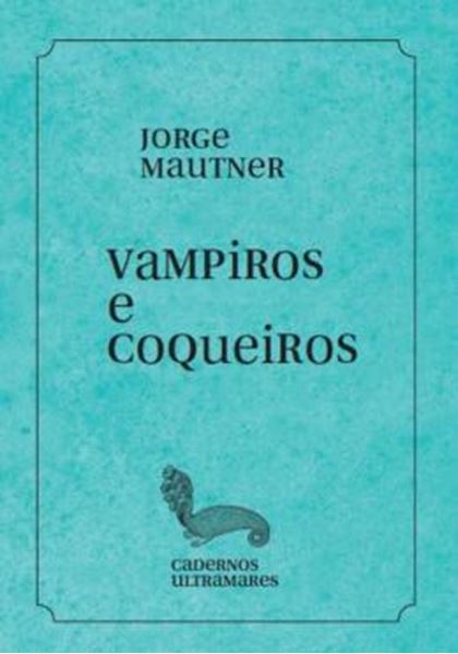 Picture of VAMPIROS E COQUEIROS - CADERNOS ULTRAMARES