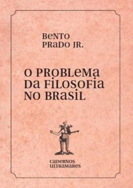 Picture of PROBLEMA DA FILOSOFIA NO BRASIL, O - CADERNOS ULTRAMARES