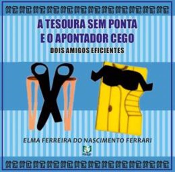 Picture of A TESOURA SEM PONTA E O APONTADOR CEGO