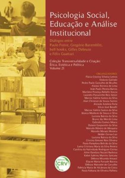 Picture of PSICOLOGIA SOCIAL, EDUCACAO E ANALISE INSTITUCIONAL DIALOGOS ENTRE PAULO FREIRE, GREGORIO BAREMBLITT, BELL HOOKS, GILLES DELEUZE E FELIX GUATTARI