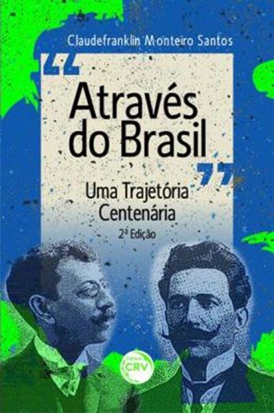 Picture of ATRAVES DO BRASIL UMA TRAJETORIA CENTENARIA 2ª EDICAO REVISADA E AMPLIADA