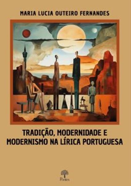 Picture of TRADICAO, MODERNIDADE E MODERNISMO NA LIRICA PORTUGUESA