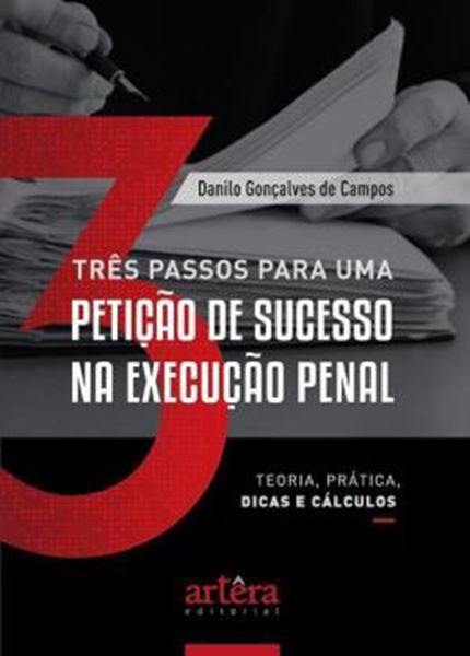 Picture of TRES PASSOS PARA UMA PETICAO DE SUCESSO NA EXECUCAO PENAL