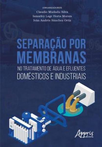 Picture of SEPARACAO POR MEMBRANAS NO TRATAMENTO DE AGUA E EFLUENTES DOMESTICOS E INDUSTRIAIS