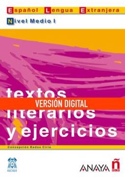 Imagem de TEXTOS LITERARIOS Y EJERCICIOS - NIVEL MEDIO I (B1) - DIGITAL