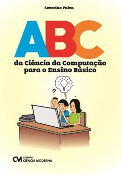 Picture of ABC DA CIENCIA DA COMPUTACAO PARA O ENSINO BASICO
