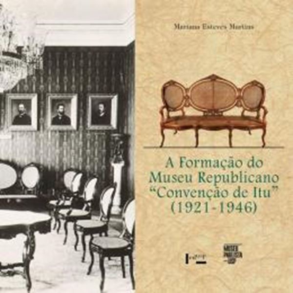 Picture of A FORMACAO DO MUSEU REPUBLICANO "CONVENCAO DE ITU" (1921-1946)