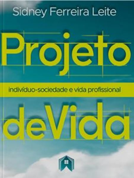 Picture of PROJETO DE VIDA - INDIVIDUO, SOCIEDADE E VIDA PROFISSIONAL