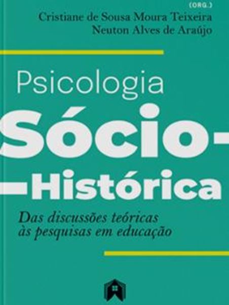 Picture of PSICOLOGIA SOCIO-HISTORICA - DAS DISCUSSOES TEORICAS AS PESQUISAS EM EDUCACAO