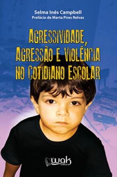 Picture of AGRESSIVIDADE, AGRESSAO E VIOLENCIA NO COTIDIANO ESCOLAR