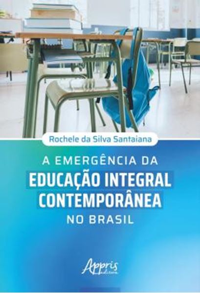 Picture of A EMERGENCIA DA EDUCACAO INTEGRAL CONTEMPORANEA NO BRASIL