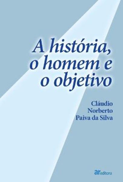 Picture of A HISTORIA, O HOMEM E O OBJETIVO