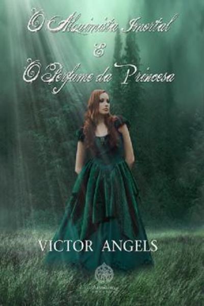 Picture of O ALQUIMISTA IMORTAL E O PERFUME DA PRINCESA