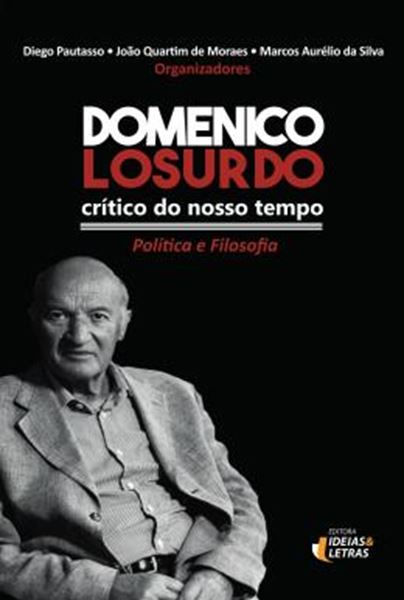 Picture of DOMENICO LOSURDO, CRITICO DO NOSSO TEMPO - POLITICA E FILOSOFIA