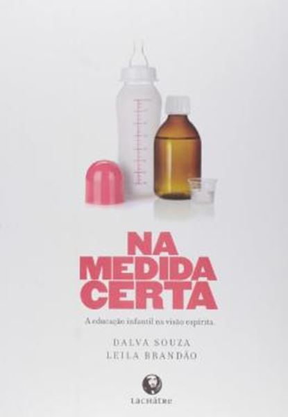 Picture of NA MEDIDA CERTA - A EDUCACAO INFANTIL NA VISAO ESPERITA