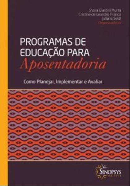 Picture of PROGRAMAS DE EDUCACAO PARA APOSENTADORIA - COMO PLANEJAR, IMPLEMENTAR E AVALIAR
