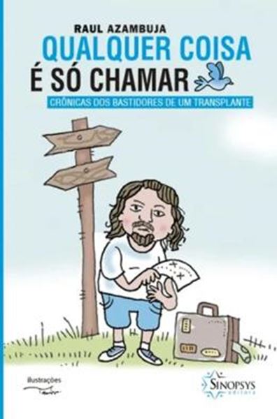 Picture of QUALQUER COISA E SO CHAMAR - CRONICAS DOS BASTIDORES DE UM TRANSPLANTE