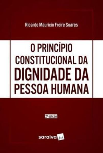 Picture of O PRINCIPIO CONSTITUCIONAL DA DIGNIDADE DA PESSOA HUMANA - 2ªED