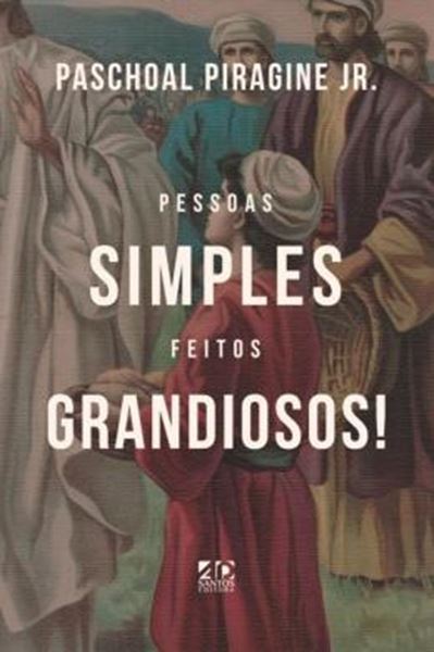 Picture of PESSOAS SIMPLES, FEITOS GRANDIOSOS