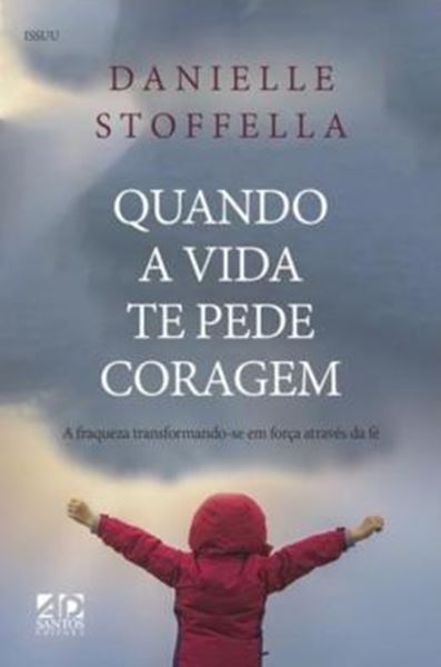 Picture of QUANDO A VIDA TE PEDE CORAGEM 
