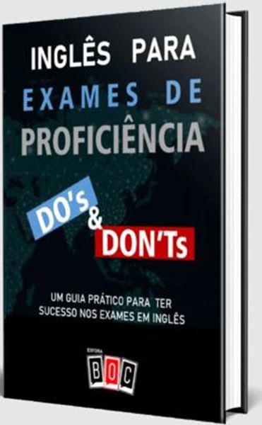 Picture of INGLÊS PARA EXAMES DE PROFICIÊNCIA - UM GUIA PRÁTICO PARA TER SUCESSO NOS EXAMES EM INGLÊS