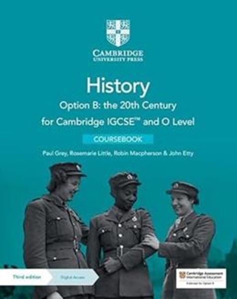 Picture of CAMBRIDGE IGCSE™ AND O LEVEL HISTORY OPTION B: THE 20TH CENTURY COURSEBOOK WITH DIGITAL ACCESS (2 YEARS)