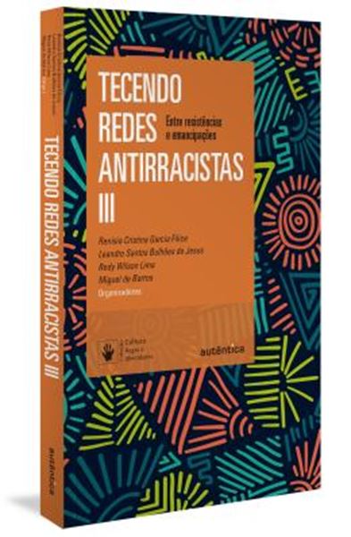 Picture of TECENDO REDES ANTIRRACISTAS III - ENTRE RESISTENCIAS E EMANCIPACOES