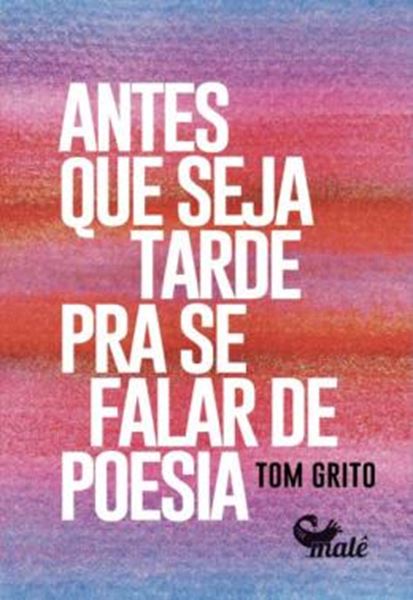 Picture of ANTES QUE SEJA TARDE PARA SE FALAR DE POESIA