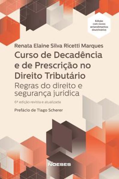 Picture of CURSO DE DECADENCIA E DE PRESCRICAO NO DIREITO TRIBUTARIO - REGRAS DO DIREITO E SEGURANCA JURIDICA - 6ªED