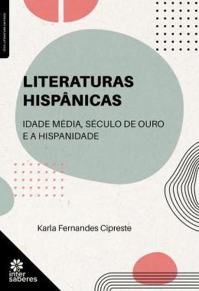 Picture of LITERATURAS HISPANICAS - IDADE MEDIA, SECULO DE OURO E A HISPANIDADE