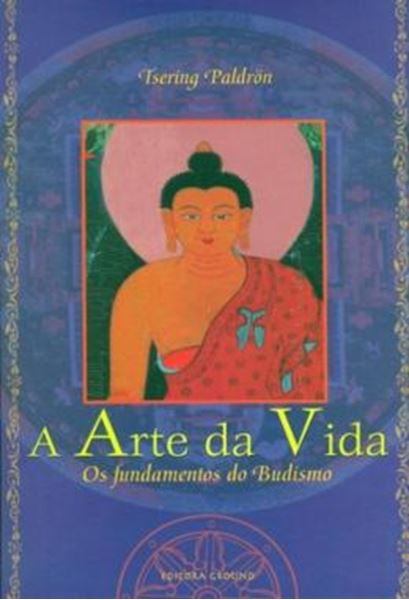 Picture of ARTE DA VIDA - OS FUNDAMENTOS DO BUDISMO , A