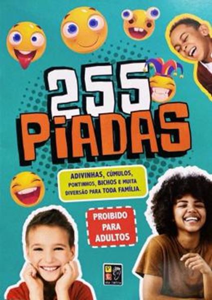 Picture of 255 PIADAS - ADIVINHAS, CUMULOS, PONTINHOS, BICHOS E MUITA DIVERSAO PARA A FAMILIA TODA
