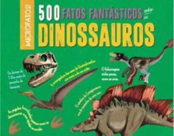 Picture of 500 FATOS FANTASTICO SOBRE OS DINOSSAUROS