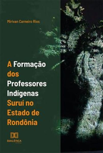 Picture of A FORMACAO DOS PROFESSORES INDIGENAS SURUI NO ESTADO DE RONDONIA