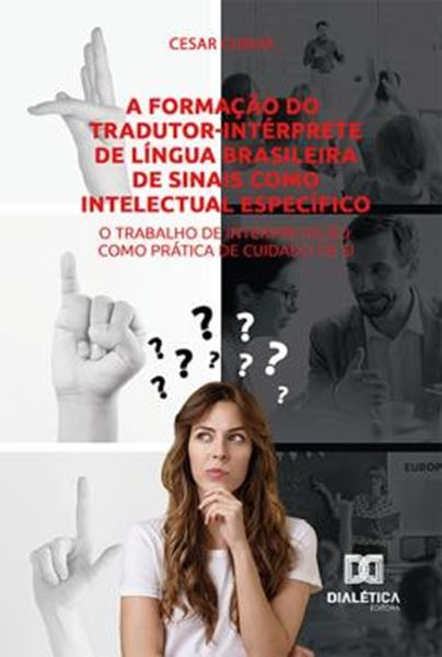 Picture of A FORMACAO DO TRADUTOR-INTERPRETE DE LINGUA BRASILEIRA DE SINAIS COMO INTELECTUAL ESPECIFICO