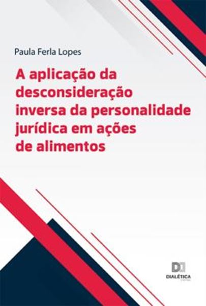 Picture of A APLICACAO DA DESCONSIDERACAO INVERSA DA PERSONALIDADE JURIDICA EM ACOES DE ALIMENTOS