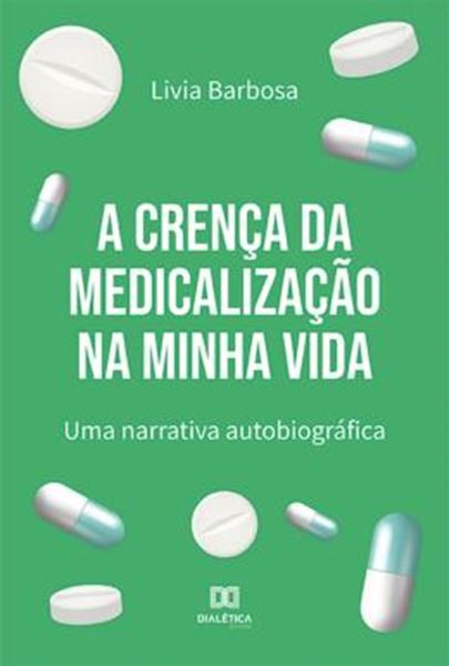 Picture of A CRENCA DA MEDICALIZACAO NA MINHA VIDA