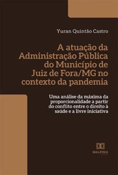 Picture of A ATUACAO DA ADMINISTRACAO PUBLICA DO MUNICIPIO DE JUIZ DE FORA-MG NO CONTEXTO DA PANDEMIA