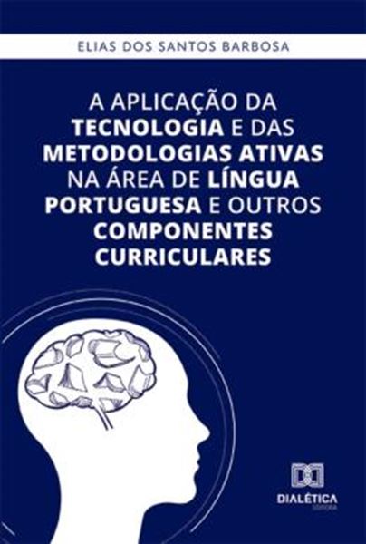 Picture of A APLICACAO DA TECNOLOGIA E DAS METODOLOGIAS ATIVAS NA AREA DE LINGUA PORTUGUESA E OUTROS COMPONENTES CURRICULARES
