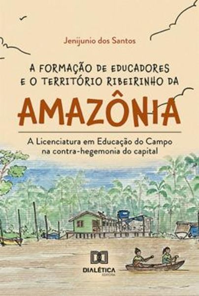 Picture of A FORMACAO DE EDUCADORES E O TERRITORIO RIBEIRINHO DA AMAZONIA