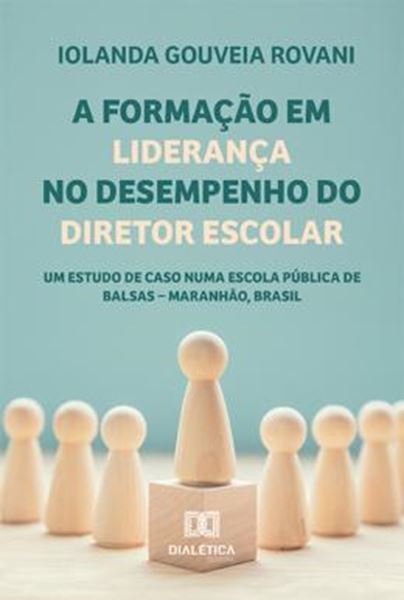 Picture of A FORMACAO EM LIDERANCA NO DESEMPENHO DO DIRETOR ESCOLAR