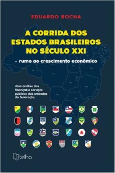 Picture of CORRIDA DOS ESTADOS BRASILEIROS NO SECULO XXI  RUMO AO CRESCIMENTO ECONOMICO, A