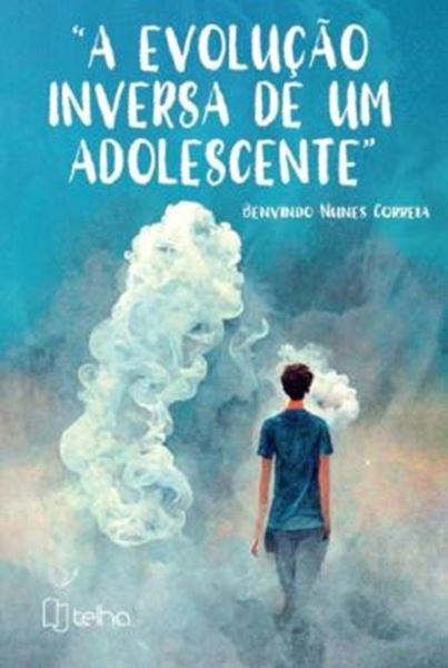 Picture of A EVOLUCAO INVERSA DE UM ADOLESCENTE