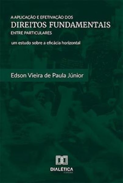 Picture of A APLICACAO E EFETIVACAO DOS DIREITOS FUNDAMENTAIS ENTRE PARTICULARES